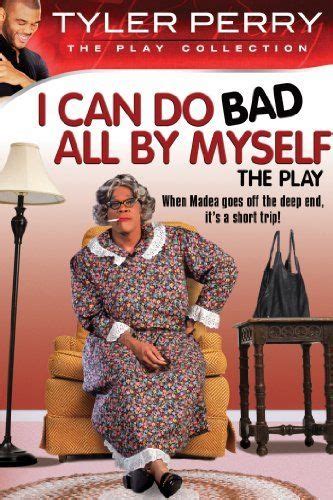 Diary of a mad black woman (2001). Tyler Perry's I Can Do Bad All By Myself - The Play: Tyler ...