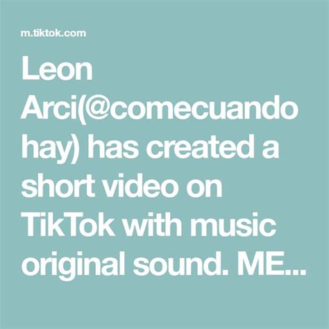Leon Arcicomecuandohay Has Created A Short Video On Tiktok With
