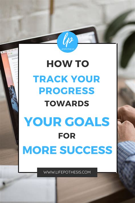 How To Track Progress Towards Your Goals For More Success Lifepothesis