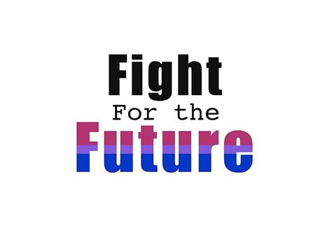Fight For The Future Bi By Mjfitz Redbubble