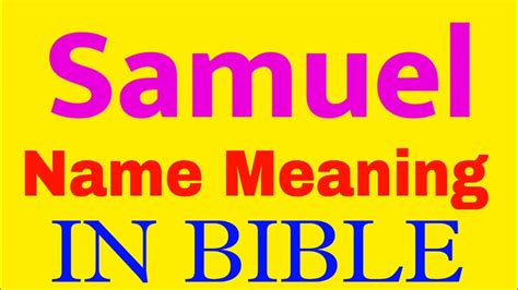 Samuel Name Meaning In Bible Samuel Meaning In English Samuel Name