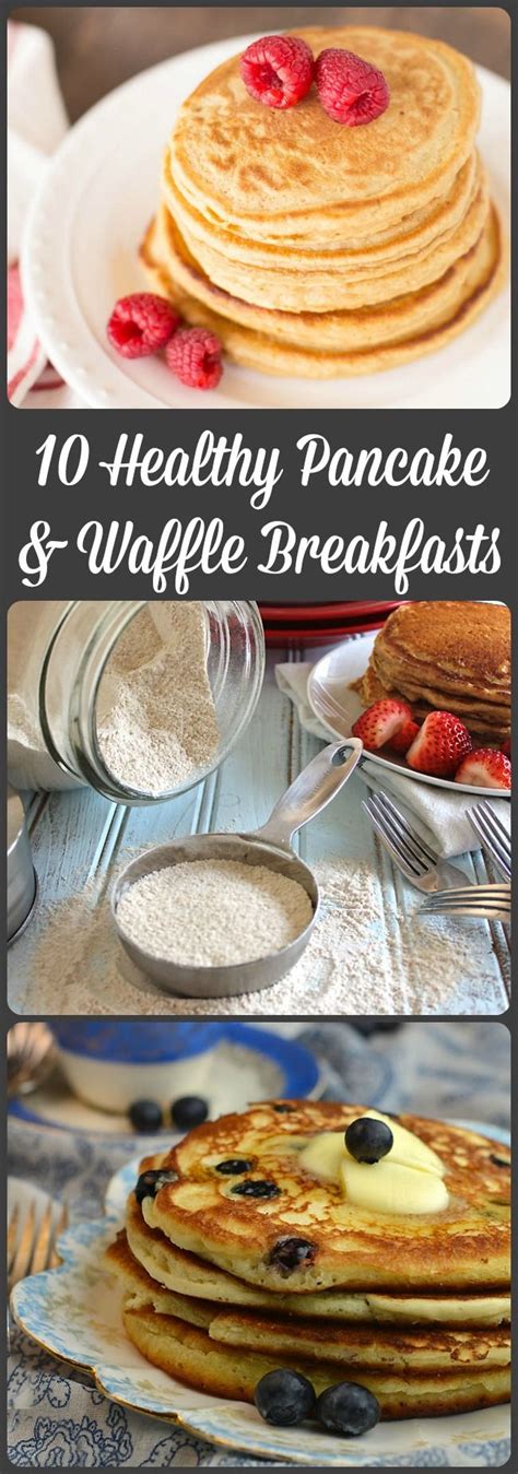 10 Healthy Pancake And Waffle Breakfasts Plus A Homemade Mix Whole