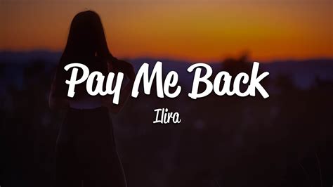 Ilira Pay Me Back Lyrics Youtube