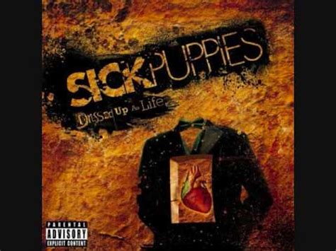 You leave me out on the curb just like everyone else before you. Sick Puppies - My World (With Lyrics) - YouTube