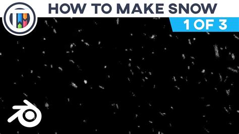 Blender Tutorial How To Make Snow Particle Systems 1 Of 3 Youtube