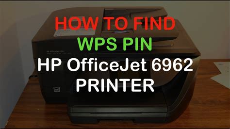 How To Find The Wps Pin Of Hp Officejet 6962 All In One Printer Review Youtube