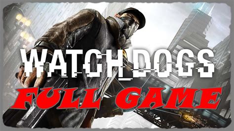 Watch Dogs Full Game All Missions Youtube