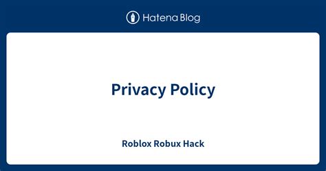 Privacy Policy Roblox Robux Hack