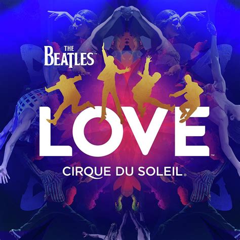 The Beatles Love Cirque Du Soleil Las Vegas All You Need To