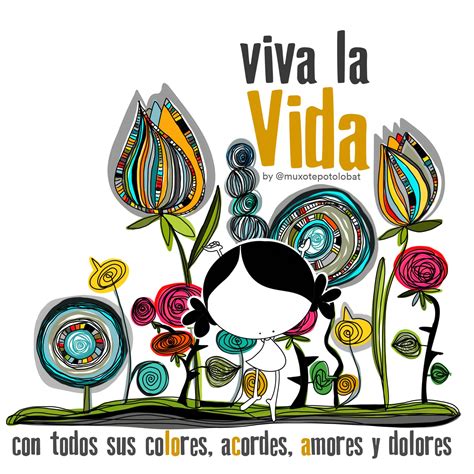 Viva La Vida Muxote Potolo Bat Frases De La Alegria Vivir La Vida