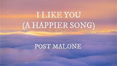 I Like You A Happier Song Post Malone Ft Doja Catlyrics Youtube