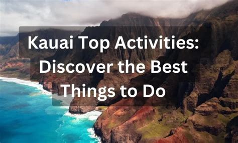 Kauai Top Activities Discover The Best Things To Do Explore Worldly