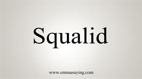 How To Say Squalid Youtube