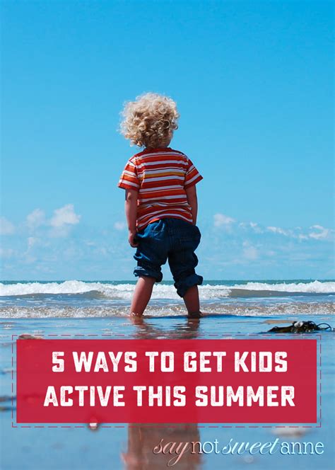 Five Ways To Get Your Kids Active This Summer Sweet Anne Designs