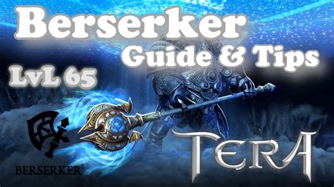 In this guide series i will be going through some of the ways you can earn. Tera - Berserker Dps LvL 65 | Conseils et Bases Lomitall #210 - YouTube