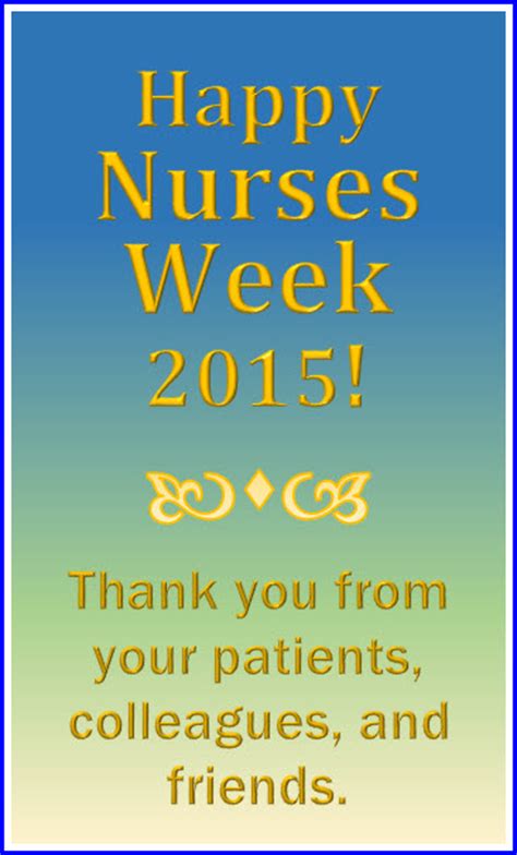 One's success in the nursing profession is not determined by how much theoretical knowledge a nurse possesses, but how resilient you are to this is when inspirational nursing quotes come into the picture. Happy Nurses Week Quotes. QuotesGram
