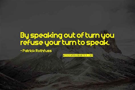 Speaking Out Of Turn Quotes Top 11 Famous Quotes About Speaking Out Of