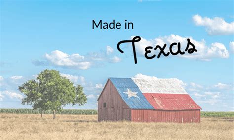 Things We Love Made In Texas Usa Love List
