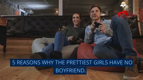 5 Reasons Why The Prettiest Girls Have No Boyfriend Youtube