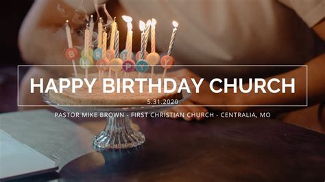 Happy Birthday Church First Christian Church Centralia Mo 53120