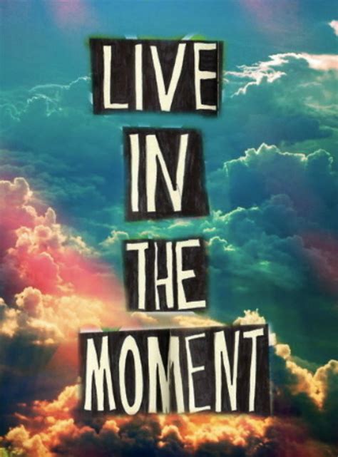 Inspirational Picture Quotes Live In The Moment