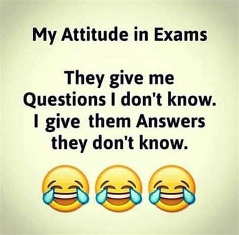I am sure that your friends will like these whatsapp status. My Attitude in Exam | Exam quotes funny, Exams funny ...