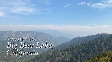 Big Bear Lake Ca Roadtrip Lake And Mountain Views Youtube