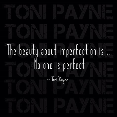 Quote About Life The Beauty About Imperfection Toni Payne