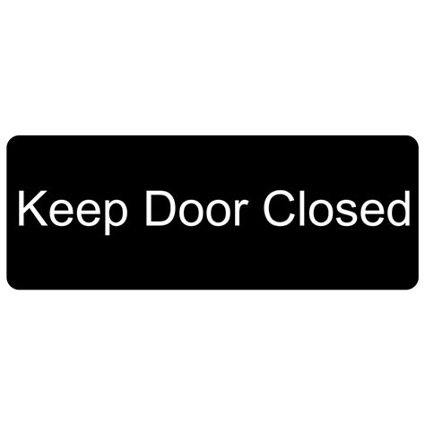 Keep Door Closed Engraved Sign Egre 380 Whtonblk Exit Keep Closed