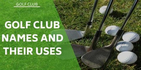 The Types Of Golf Clubs Their Names And Uses Beginners Guide