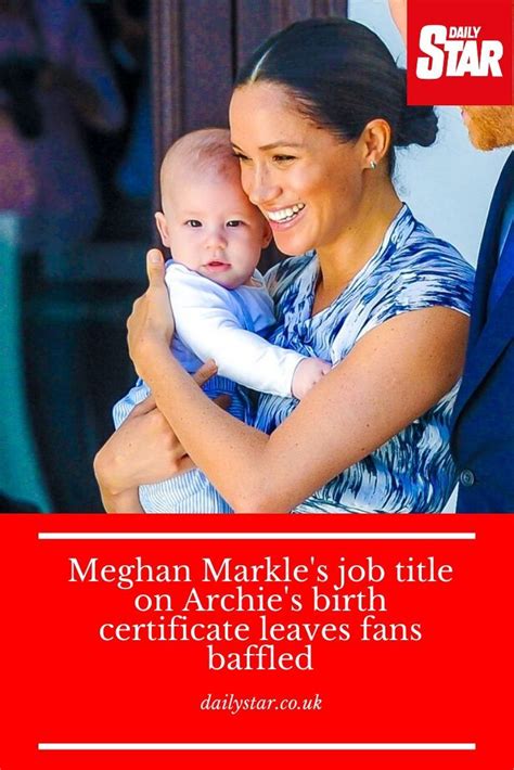 Meghan Markle S Job Title On Archie S Birth Certificate Leaves Fans Baffled Birth Certificate