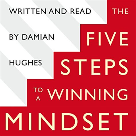 The Five Steps To A Winning Mindset By Damian Hughes Audiobook