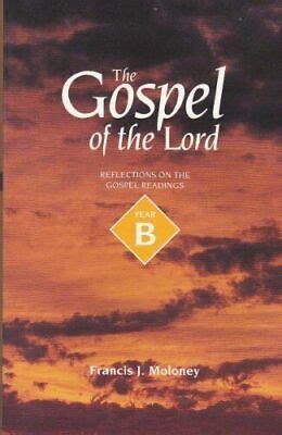 The Gospel Of The Lord Reflections On The Gospel Readings Cycle B