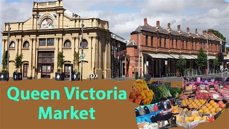 Queen Victoria Market Melbourne Australia Youtube