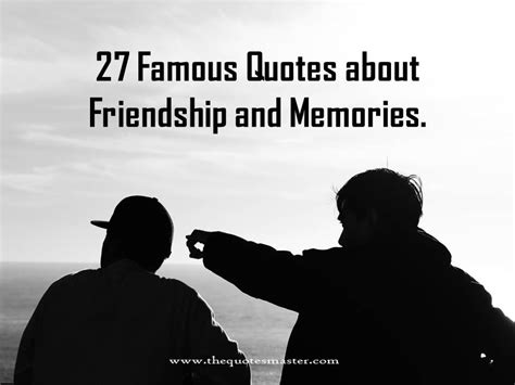 Famous Quotes About Friendship And Memories