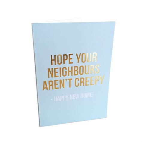 hope your new neighbours aren t creepy liefs in je brievenbus