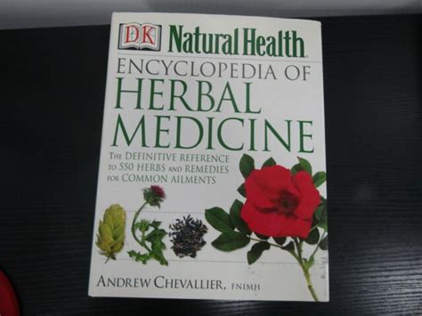 Encyclopedia Of Herbal Medicine The Definitive Reference To Herbs And