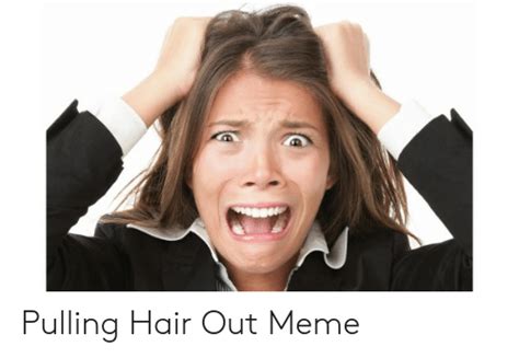 Mege Pulling Hair Out Meme Meme On Meme