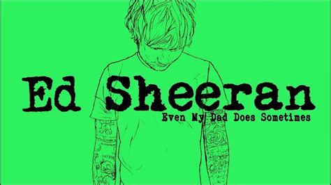 Ed Sheeran Even My Dad Does Sometimes Legendadolyric Youtube