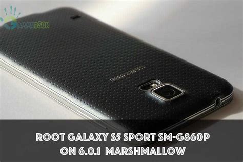 How To Root Galaxy S5 Sport Sm G860p 601 Marshmallow