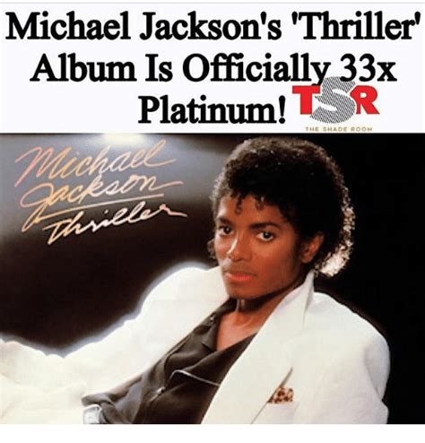 Michael Jacksons Thriller Album Is Officially 33x