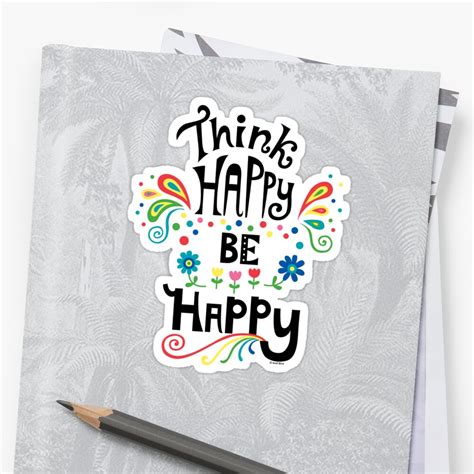 Think Happy Be Happy Sticker By Andibird Redbubble