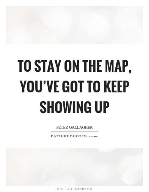 Showing Up Quotes Showing Up Sayings Showing Up Picture Quotes