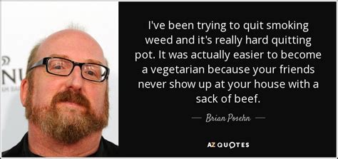 Using nicotine to quit weed reddit. Brian Posehn quote: I've been trying to quit smoking weed ...