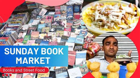 Sabse Sasti Sunday Book Market Daryaganj Books And Street Food In