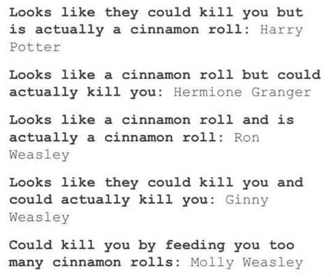 Are You Kidding Ginny Is Such A Looks Like A Cinnamon Roll But Can
