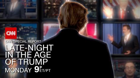 Cnn Special Reports Presents Late Night In The Age Of Trump