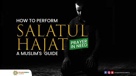 How To Perform Salat Ul Hajat Prayer In Need A Muslims Guide