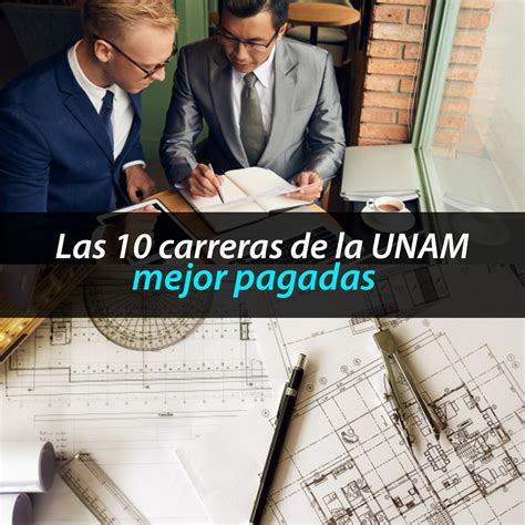 Las 10 Carreras De La UNAM Mejor Pagadas Ingreso Pasivo Inteligente