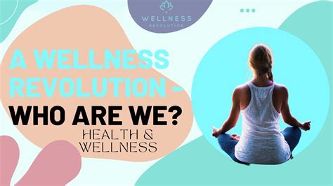 Who Is A Wellness Revolution Youtube